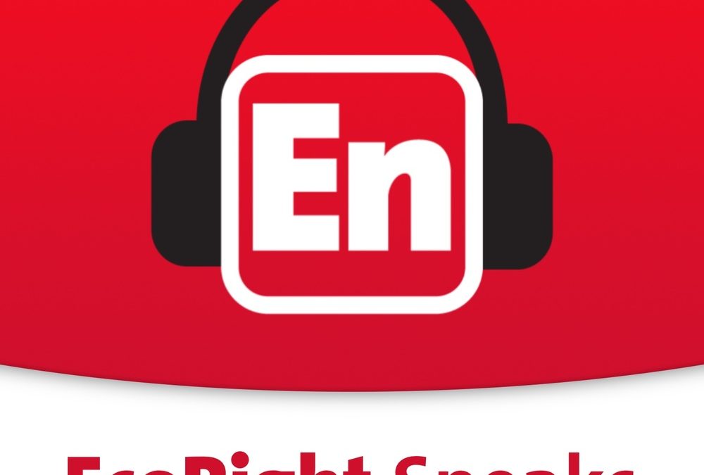 COMING SOON: The EcoRight Speaks Podcast you’ve all been waiting for