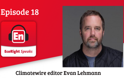 EcoRight Speaks, episode 18: E&E Daily reporter Evan Lehmann