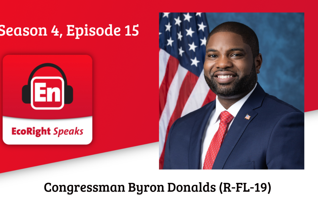 EcoRight Speaks: season 4, episode 15, Rep. Byron Donalds