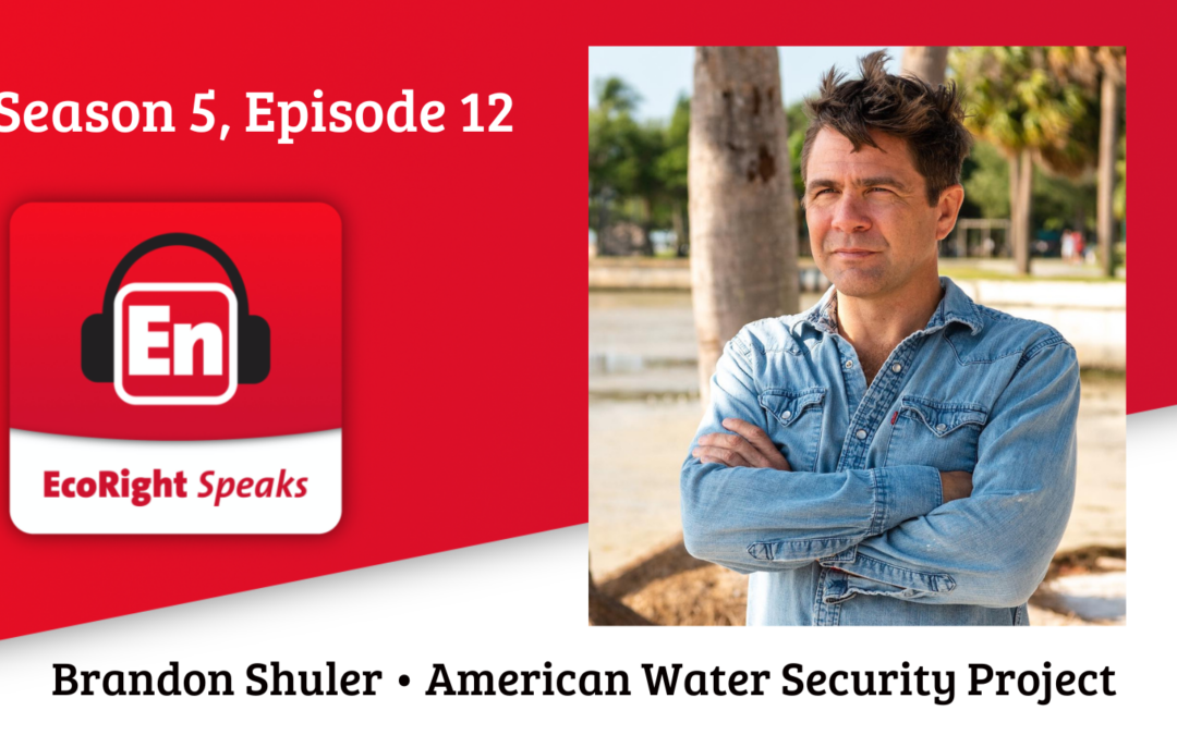 EcoRight Speaks, season five, episode 12: waste water infrastructure expert, Dr. Brandon Shuler