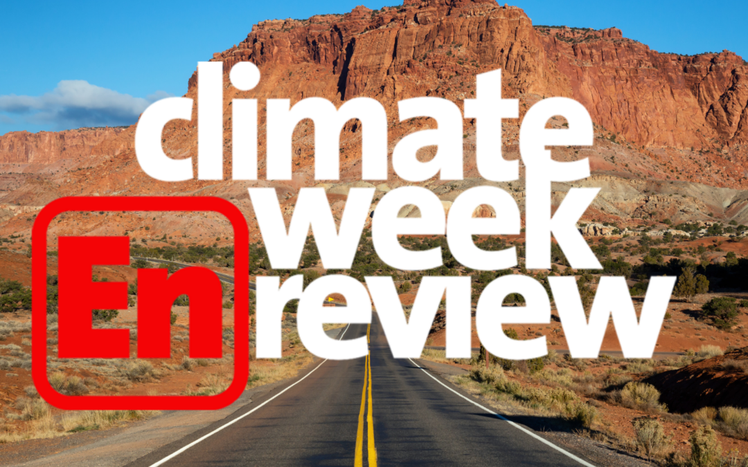 Climate Week En Review: October 14, 2022