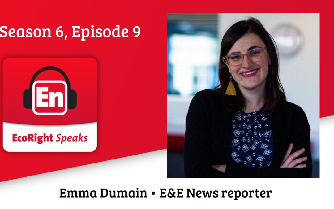 EcoRight Speaks, season six, episode nine: energy and climate reporter Emma Dumain