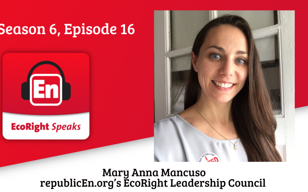 EcoRight Speaks, season six, episode 16: EcoRight Leadership Council member and political strategist, Mary Anna Mancuso