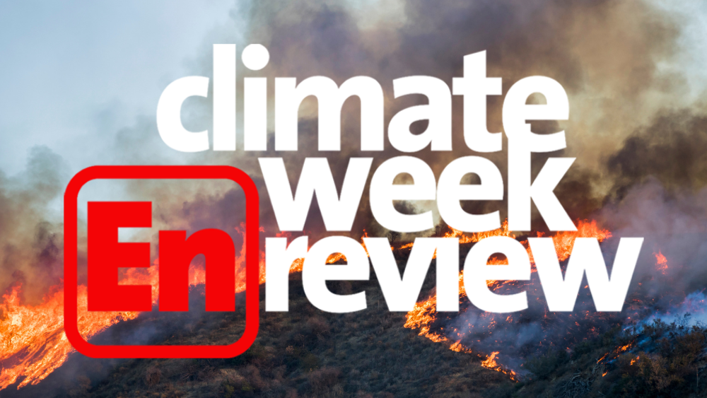 Climate Week En Review: July 21, 2023