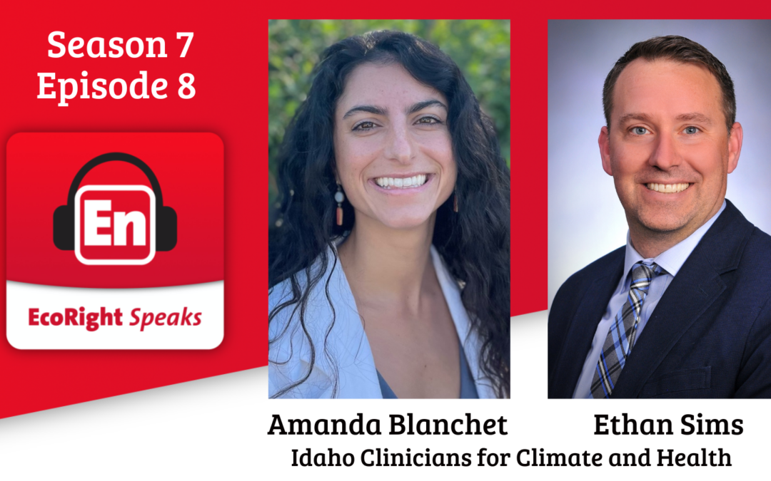 EcoRight Speaks, Season Seven, Episode Eight, healthcare professionals Amanda Blanchet and Ethan Sims