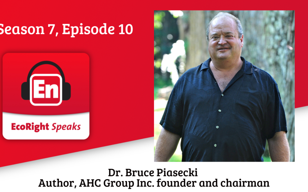 EcoRight Speaks, Season Seven, Episode Nine: author Bruce Piasecki