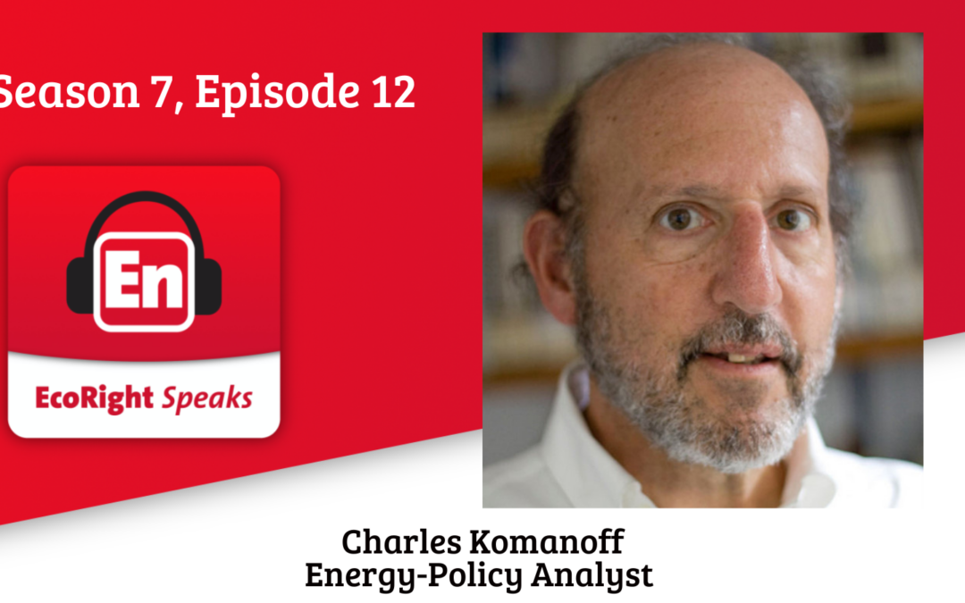 EcoRight Speaks, Season 7, Episode 12: Charles Komanoff, energy analyst