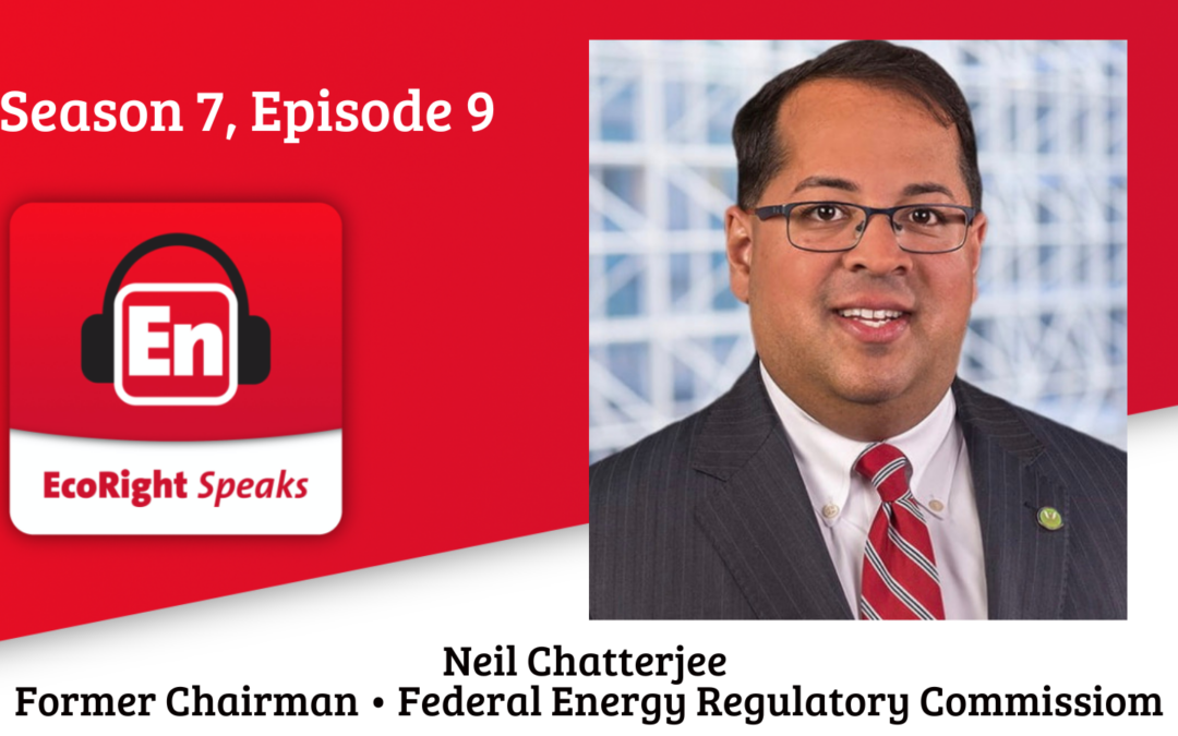 EcoRight Speaks, Season Seven, Episode Nine: former FERC chair Neil Chatterjee