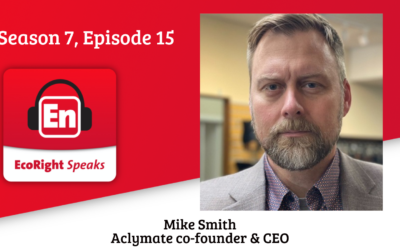 EcoRight Speaks, Season 7, Episode 15: Aclymate co-founder and CEO Mike Smith