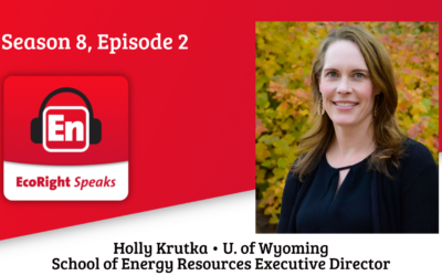 EcoRight Speaks, Season 8, Episode 2: Dr. Holly Krutka, University of Wyoming School of Energy Resources