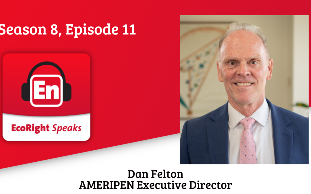 EcoRight Speaks, Season 8, Episode 11:  Dan Felton, executive director of AMERIPEN