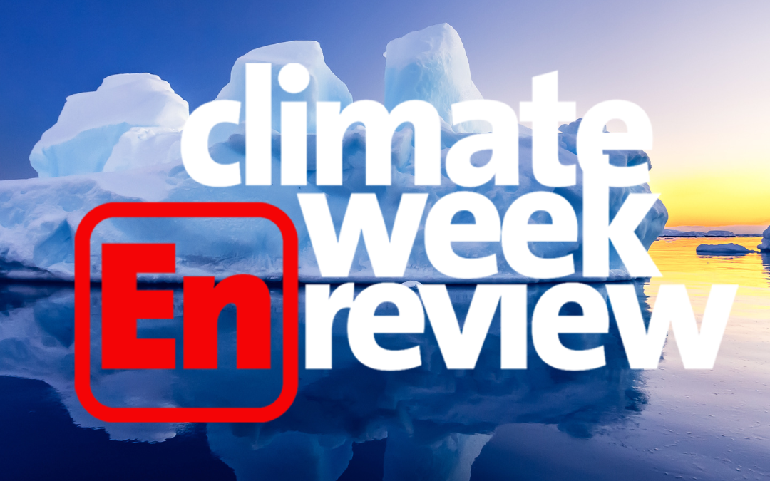 Climate Week En Review: August 9, 2024