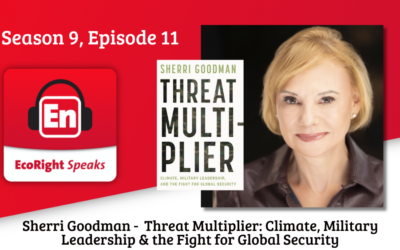 EcoRight Speaks, Season 9, Episode 11:  Author of Threat Multiplier, Sherri Goodman