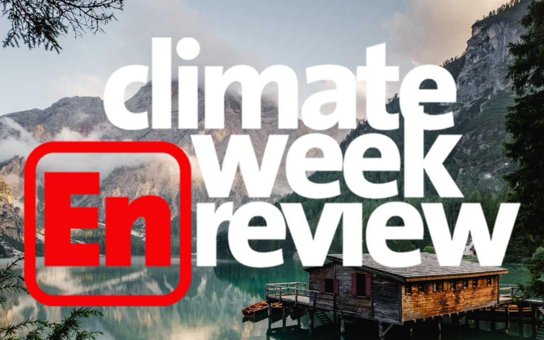 Climate Week En Review: October 11, 2024