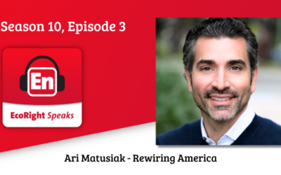 EcoRight Speaks, season 10, episode 3, featuring Rewiring America CEO Ari Matusiak