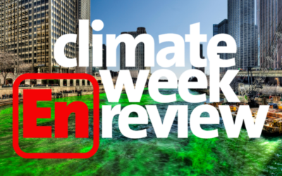 Climate Week En Review: The Ides of St. Patrick’s Day