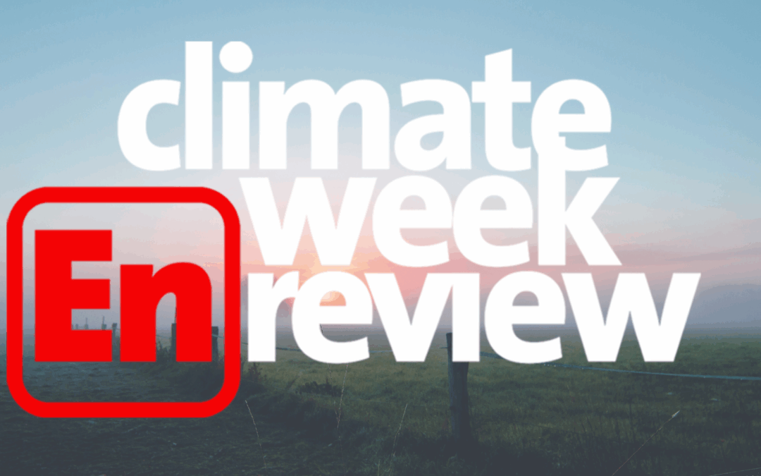 Climate Week En Review: August Recess Vibes
