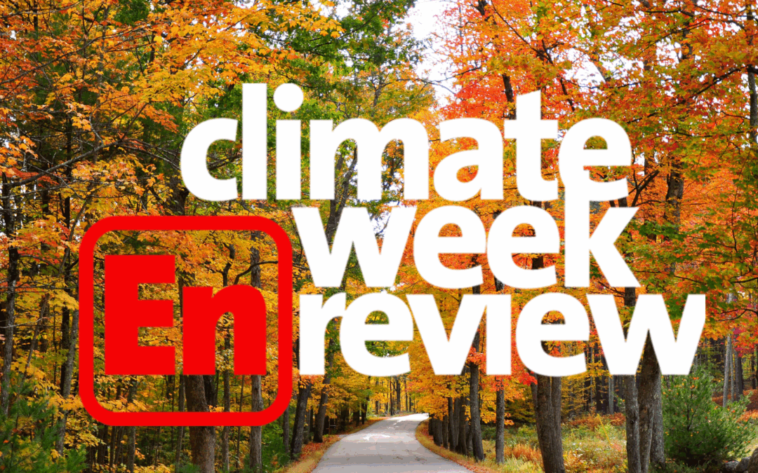 Climate Week En Review: Fake Fall?