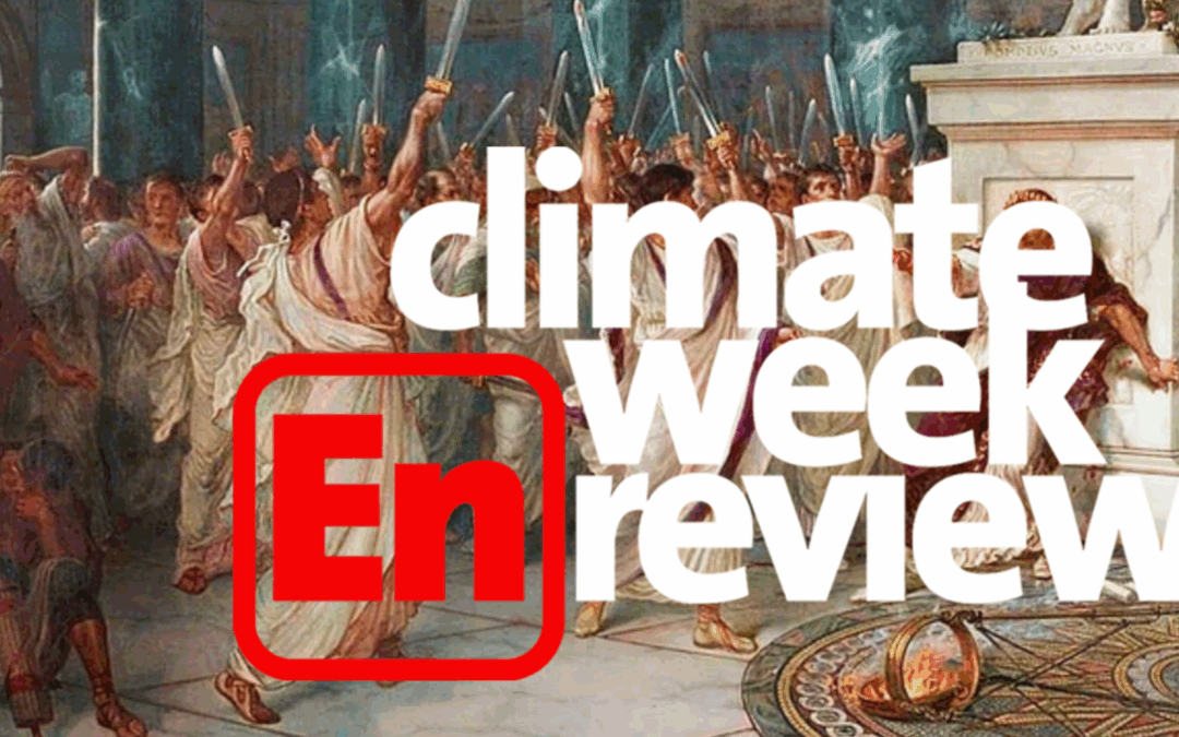 Climate Week En Review: Friday the 13th? The Ides of March?