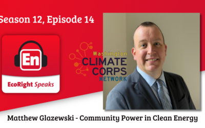 The EcoRight Speaks to Matt Glazewski, Director of the Washington Climate Corps Network